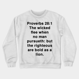 Proverbs 28:1  King James Version (KJV) Bible Verse Typography Crewneck Sweatshirt